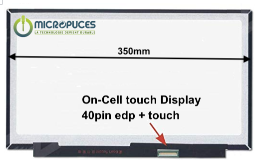 Ecran 15.6" 40 pin Slim HD 1366 x 768 tactile On-Cell Touch sans oreilles