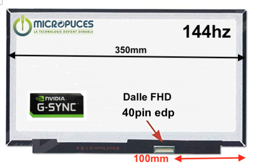 Ecran 15,6" 40 pin Slim FHD 1920 x 1080 144hz sans oreilles - spcifique