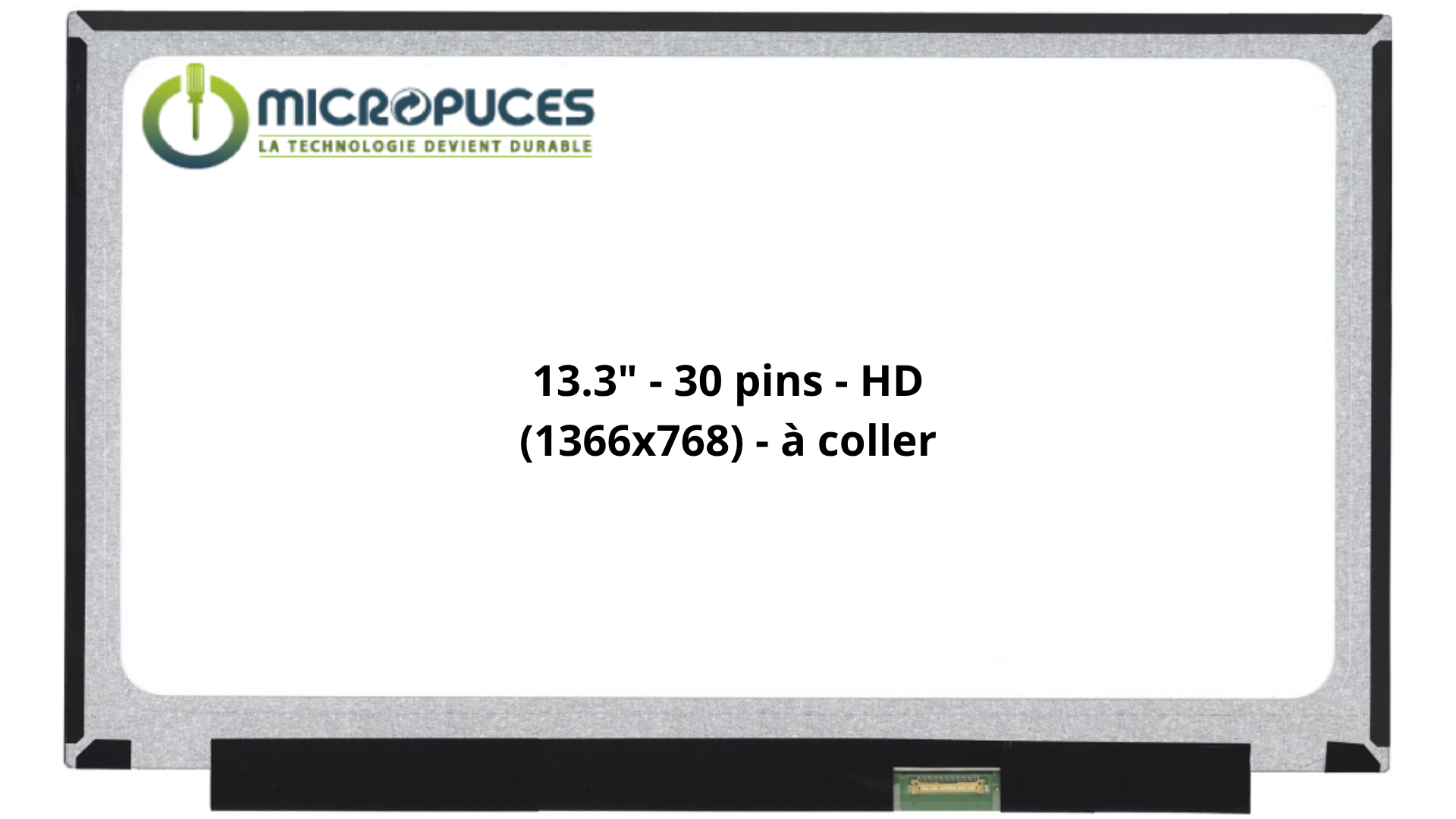 Ecran 13,3" HD SLIM ( 30 pin ) sans fixations