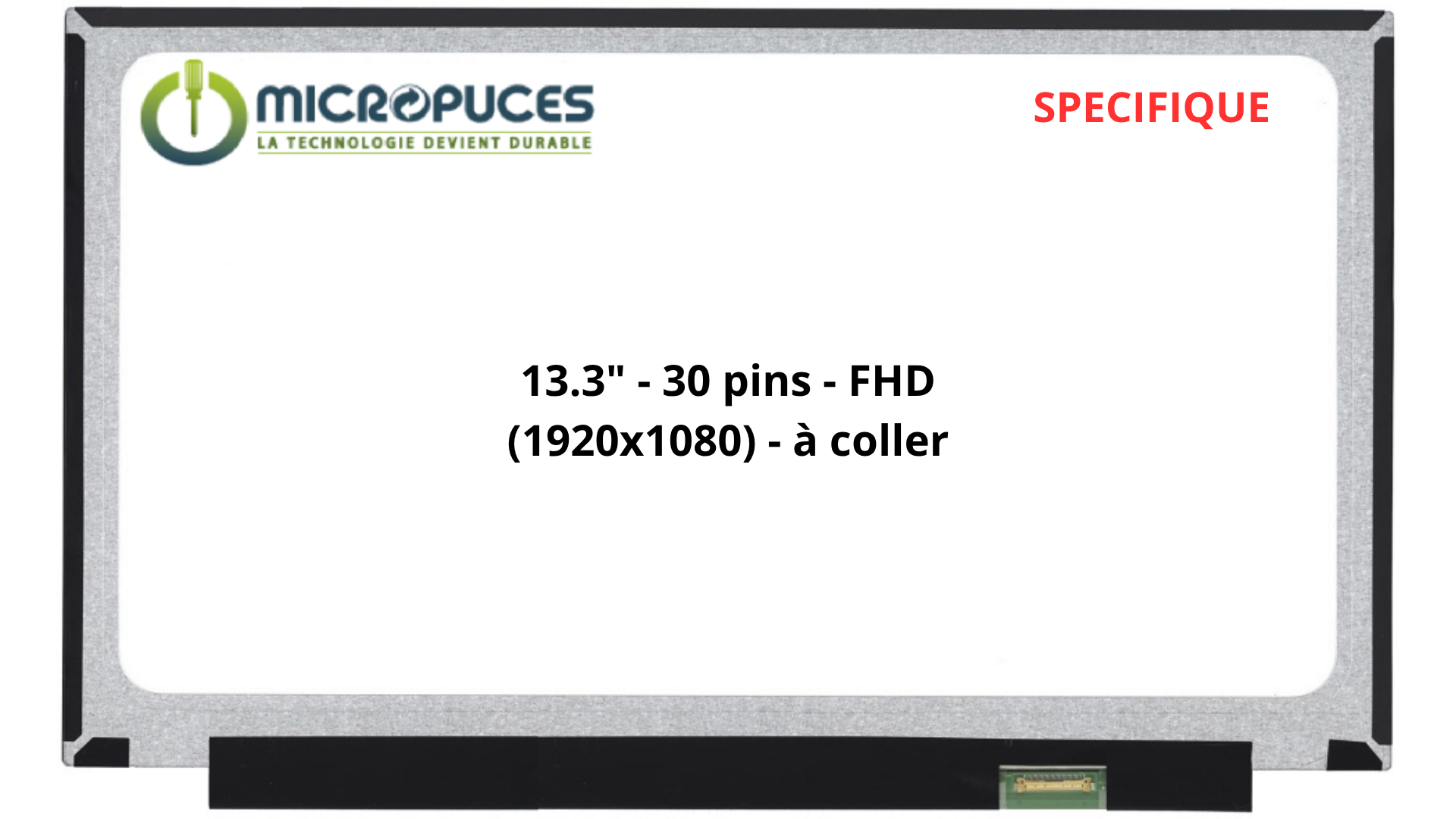 Ecran 13.3" Led Slim 30 pin FHD 1920 x 1080 - spécifique LQ133M1JW28